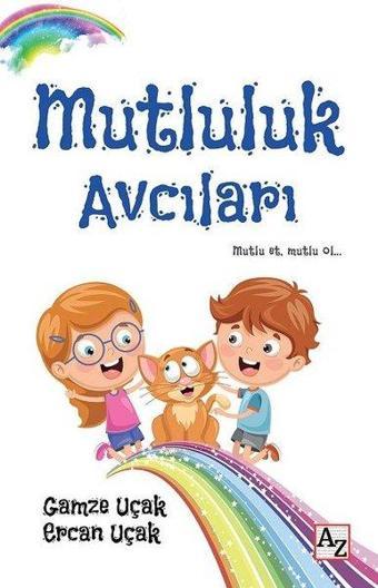 Mutluluk Avcıları - Ercan Uçak - Az Kitap