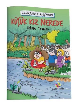 Küçük Kız Nerede-Kahkaha Canavarı - Nihan Temiz - Eğiten Kitap