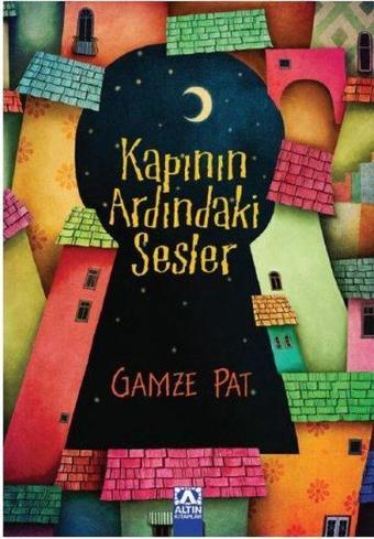 Kapının Ardındaki Sesler - Gamze Pat - Altın Kitaplar