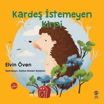 Kardeş İstemeyen Kirpi - Elvin Öven - Sia