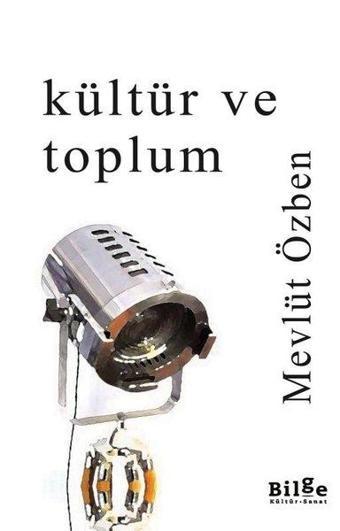 Kültür ve Toplum - Mevlüt Özben - Bilge Kültür Sanat