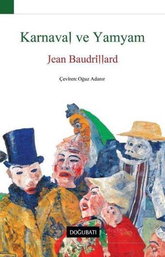 Karnaval ve Yamyam - Jean Baudrillard - Doğu Batı Yayınları