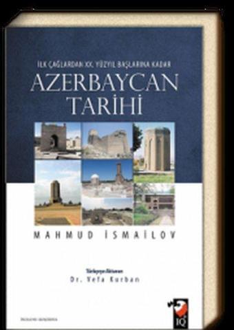 Azerbaycan Tarihi - Mahmud İsmailov - IQ Kültür Sanat Yayıncılık