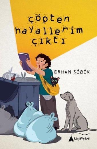 Çöpten Hayallerim Çıktı - Erhan Şibik - Kayalıpark