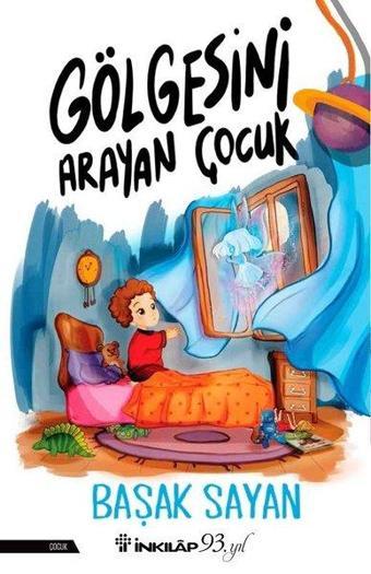 Gölgesini Arayan Çocuk - Başak Sayan - İnkılap Kitabevi Yayınevi