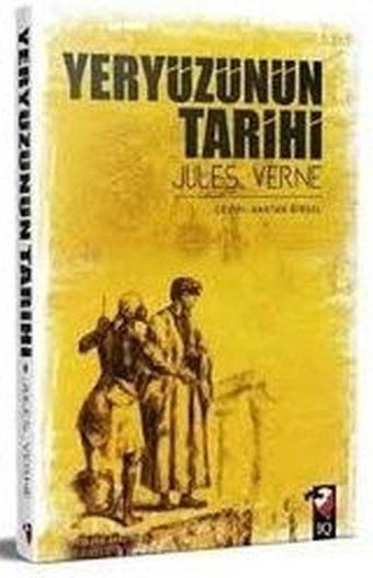 Yeryüzünün Tarihi - Jules Verne - IQ Kültür Sanat Yayıncılık