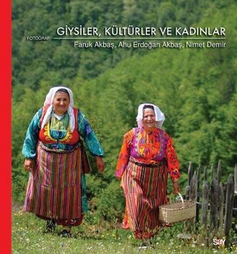 GiyisilerKültürler ve Kadınlar - Faruk Akbaş - Say Yayınları