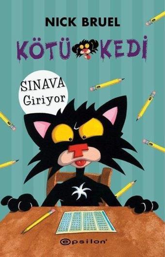 Kötü Kedi Sınava Giriyor - Nick Bruel - Epsilon Yayınevi