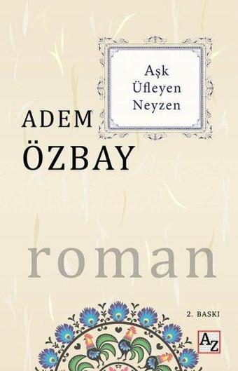 Aşk Üfleyen Neyzen - Adem Özbay - Az Kitap
