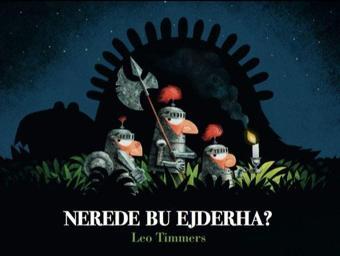 Nerede Bu Ejderha? - Leo Timmers - Marsık Kitap