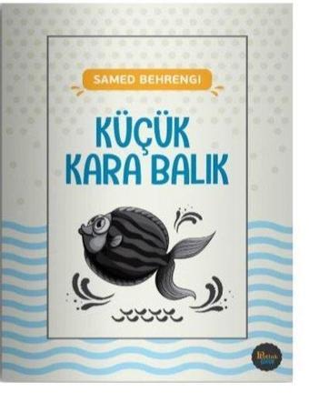 Küçük Kara Balık - Samed Behrengi - Potink Kitap