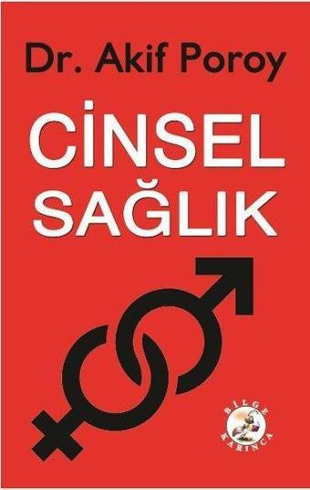 Cinsel Sağlık - Akif Poroy - Bilge Karınca Yayınları