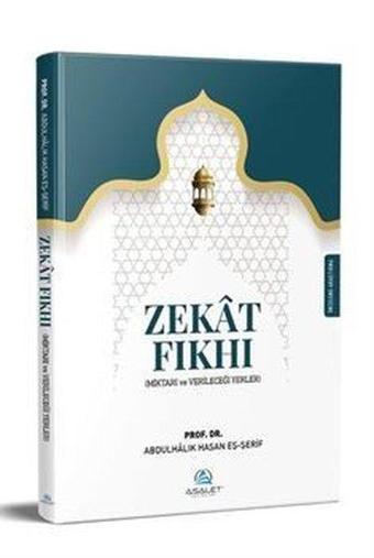 Zekat Fıkhı-Miktari ve Verileceği Yerler - Abdulhalik Hasan Eş-Şerif  - Asalet Yayınları