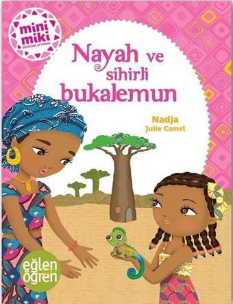 Nayah ve Sihirli Bukalemun-Minimiki Güzeller Serisi-Eğlen Öğren - Nadja  - Dstil Tasarım