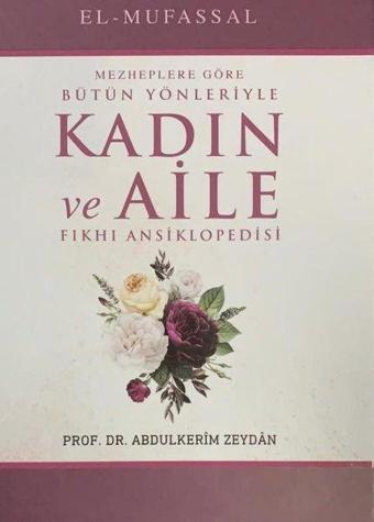 Mezheplere Göre Bütün Yönleriyle Kadın ve Aile Fıkhı Ansiklopedisi Seti-15 Kitap Takım - Abdülkerim Zeydan - Miraç Yayınları