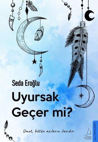 Uyursak Geçer mi? - Seda Eroğlu - Destek Yayınları