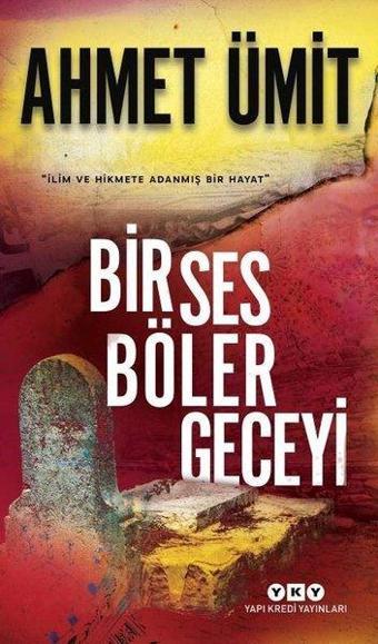 Bir Ses Böler Geceyi - Ahmet Ümit - Yapı Kredi Yayınları