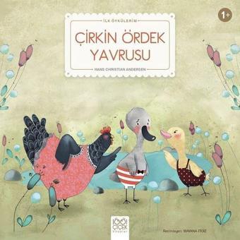 Çirkin Ördek Yavrusu-İlk Öykülerim - Hans Christian Andersen - 1001 Çiçek