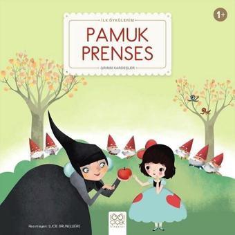 Pamuk Prenses-İlk Öykülerim - Grimm Kardeşler - 1001 Çiçek