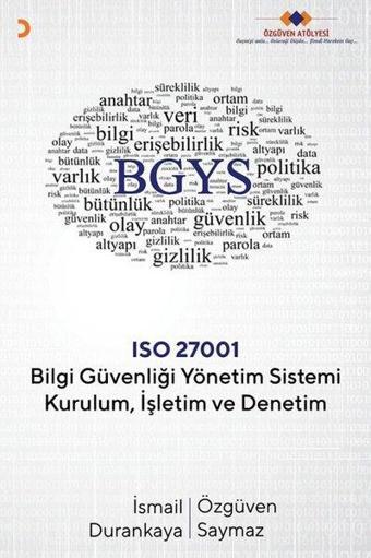 Bilgi Güvenliği Yönetim Sistemi Kurulumİşletim ve Denetim - Özgüven Saymaz - Cinius Yayınevi