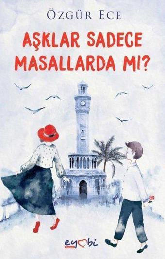 Aşklar Sadece Masallarda mı? - Özgür Ece - Eyobi