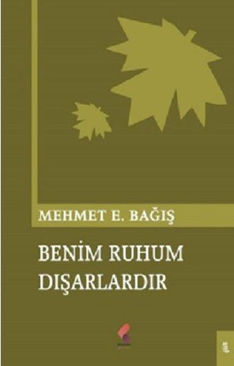 Benim Ruhum Dışarlardır - Mehmet Emin Bağış - Klaros Yayınları