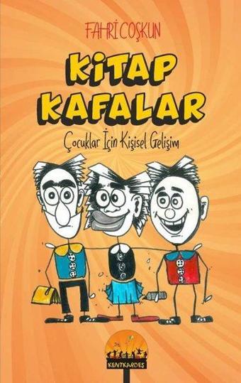 Kitap Kafalar-Çocuklar İçin Kişisel Gelişim - Fahri Coşkun - Kent Kardeş