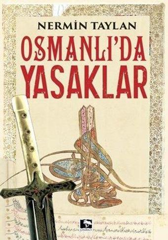 Osmanlı'da Yasaklar - Nermin Taylan - Çınaraltı Yayınları