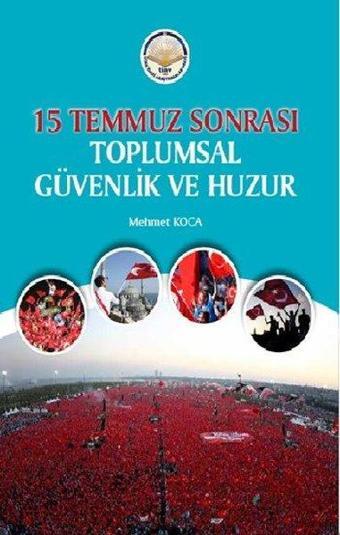 15 Temmuz Sonrası Toplumsal Güvenlik ve Huzur - Mehmet Koca - TİAV