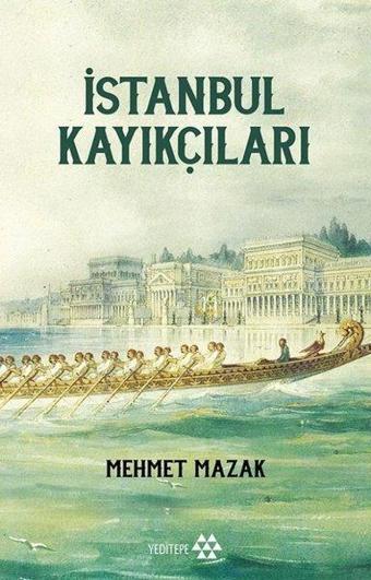İstanbul Kayıkçıları - Mehmet Mazak - Yeditepe Yayınevi