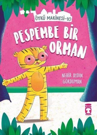 Pespembe Bir Orman-Öykü Makinesi 10 - Nehir Aydın Gökduman - Timaş Çocuk