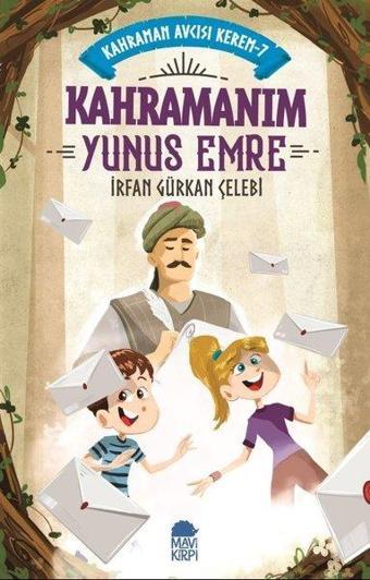 Kahramanım Yunus Emre-Kahraman Avcısı Kerem 7 - İrfan Gürkan Çelebi - Mavi Kirpi