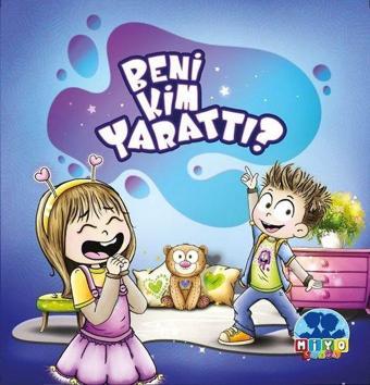 Beni Kim Yarattı? - Tuba Ceyhan Karaduman - Miyo Çocuk