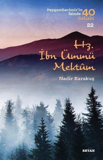 Hz.İbn Ümmü Mektum-Peygamberimiz'in İzinde 40 Sahabi-22 - Nadir Karakuş - Beyan Yayınları