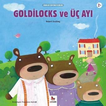 Goldilocks ve Üç Ayı-Minikler İçin Ünlü Eserler - Robert Southey - Almidilli