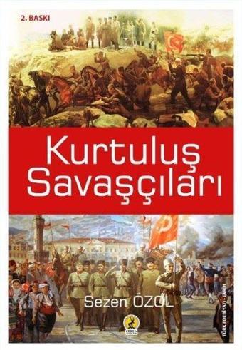 Kurtuluş Savaşçıları - Sezen Özol - Ceren Yayınevi