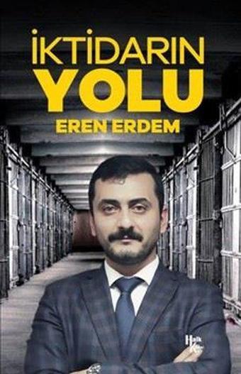 İktidarın Yolu - Eren Erdem - Halk Kitabevi Yayınevi