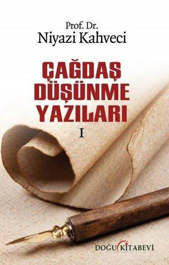 Çağdaş Düşünme Yazıları 1 - Niyazi Kahveci - Doğu Kitabevi