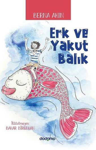 Erk ve Yakut Balık - Berna Akın - Dodomo