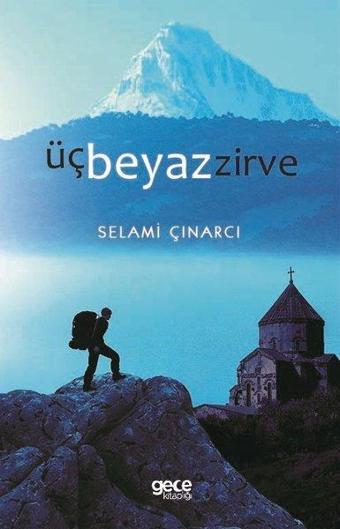 Üç Beyaz Zirve - Selami Çınarcı - Gece Kitaplığı