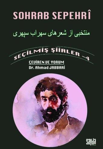 Sohrab Sepehri - Seçilmiş Şiirler 4 - Ahmad Jabbari - Sayda Yayıncılık