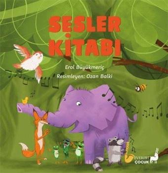 Sesler Kitabı - Renkli Resimli - Erol Büyükmeriç - Everest Yayınları