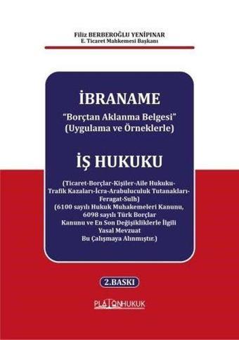 İbraname - Borçtan Aklanma Belgesi (Uygulama ve Örneklerle) - Filiz Berberoğlu Yenipınar - Platon Hukuk Yayınevi