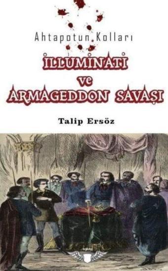 Ahtapotun Kolları - İlluminati ve Armageddon Savaşı - Talip Ersöz - Zekider Yayınları