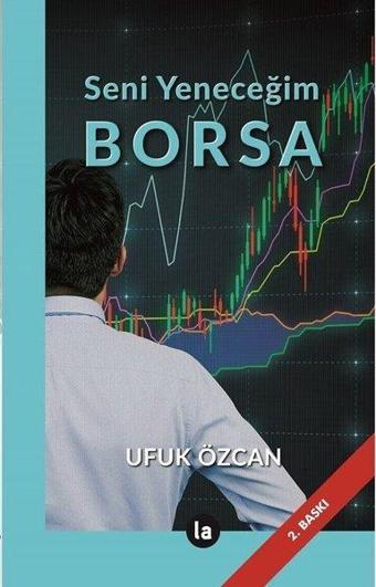 Seni Yeneceğim Borsa - Ufuk Özcan - La Kitap