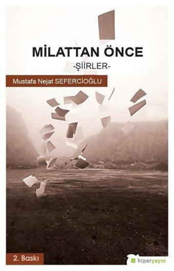 Millattan Önce-Şiirler - Mustafa Nejat Sefercioğlu - Hiperlink