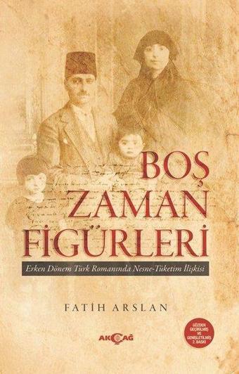 Boş Zaman Figürleri - Fatih Arslan - Akçağ Yayınları