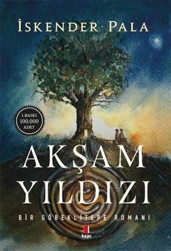 Akşam Yıldızı-Bir Göbeklitepe Romanı - İskender Pala - Kapı Yayınları