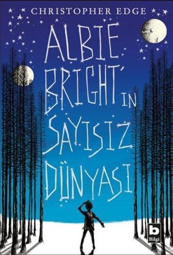 Albie Birght'ın Sayısız Dünyası - Christopher Edge - Bilgi Yayınevi