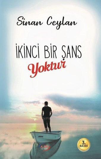 İkinci Bir Şans Yoktur - Sinan Ceylan - A_Sır Kitap Yayınevi
